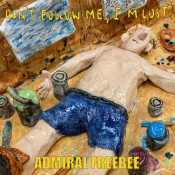 Admiral Freebee - Don't Follow Me, I'm Lost