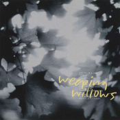 Weeping Willows - Presence