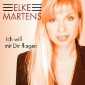 Elke Martens - Ich will mit dir fliegen