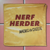 Nerf Herder - American Cheese