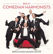 Berlin Comedian Harmonists - Mein kleiner grüner Kaktus