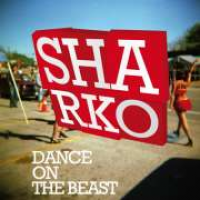 Sharko - Dance on the beast