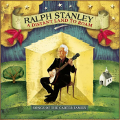 Ralph Stanley - A Distant Land to Roam
