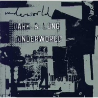 Underworld - Dark & Long