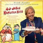 Frank Zander - 40 Jahre Hamster Hits