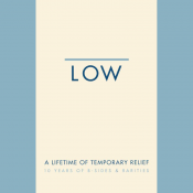 Low - A Lifetime of Temporary Relief