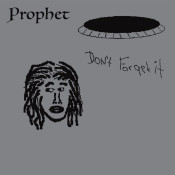 Prophet - Don't Forget It