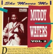 Muddy Waters - She Moves Me Vol. 2
