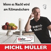 Michl Müller - Wenn es Nacht wird am Kilimandscharo