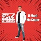 Bob Offenberg - Ik voel me super