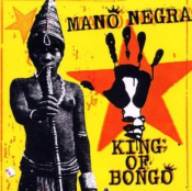 Mano Negra - King Of Bongo