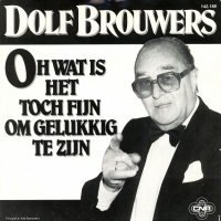 Dolf Brouwers - Oh wat is het toch fijn om gelukkig te zijn