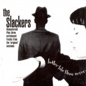 The Slackers - Better Late Than Never