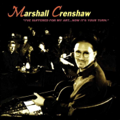 Marshall Crenshaw - I've Suffered for My Art... Now It's Your Turn