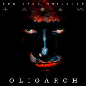 Sex Gang Children - OLIGARCH