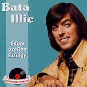 Bata Illic - Schlagerjuwelen - Seine Grossen Erfolge