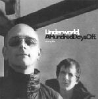 Underworld - A Hundred Days Off (sampler)