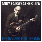 Andy Fairweather Low - The Invisible Bluesman