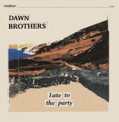 Dawn Brothers - Late to the Party