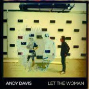 Andy Davis - Let The Woman