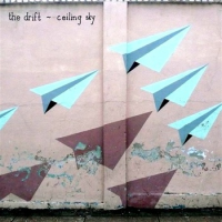 The Drift - Ceiling Sky