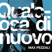 Max Pezzali - Qualcosa di Nuovo