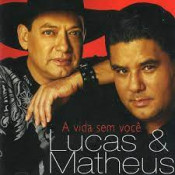 Lucas & Matheus - A vida sem você