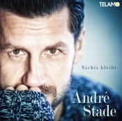 André Stade - Nichts bleibt