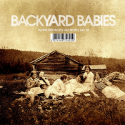Backyard Babies - People Like People Like Us