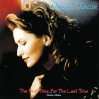 Shania Twain - The First Time For The Last Time