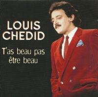 Louis Chedid - T'as Beau Pas Etre Beau