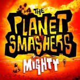 The Planet Smashers - Mighty