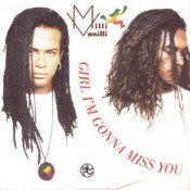 Milli Vanilli/The Real Milli Vanilli - Girl I'm Gonna Miss You