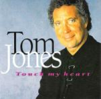 Tom Jones - Touch My Heart