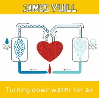 James Yuill - Turning Down Water For Air