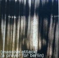 Massive Attack - A Prayer For Berlin