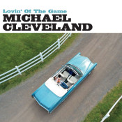 Michael Cleveland - Lovin' of the Game