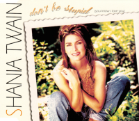 Shania Twain - Don't Be Stupid (You Know I Love You) (USA & Canada)