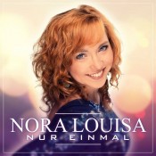 Nora Louisa - Nur einmal