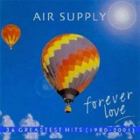 Air Supply - Forever Love: 36 Greatest Hits