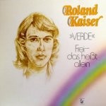 Roland Kaiser - Verde - Frei, das heißt allein