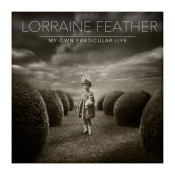 Lorraine Feather - My Own Particular Life