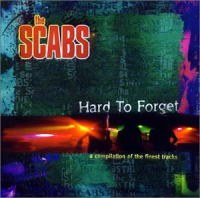 The Scabs - Hard to forget