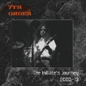 7th Order - The Initiate's Journey, 2003–13