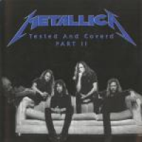 Metallica - Tested And Covered - Part Two