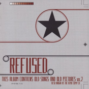 Refused - This Album Contains Old Songs and Old Pictures Vol.2 [Also Known as the Demo Comp CD]