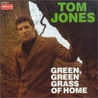 Tom Jones - Green, Green Grass Of Home