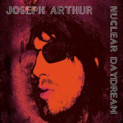 Joseph Arthur - Nuclear Daydream