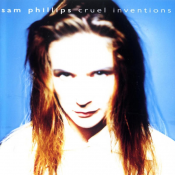 Sam Phillips - Cruel Inventions