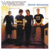 Weezer - Quick Quantum